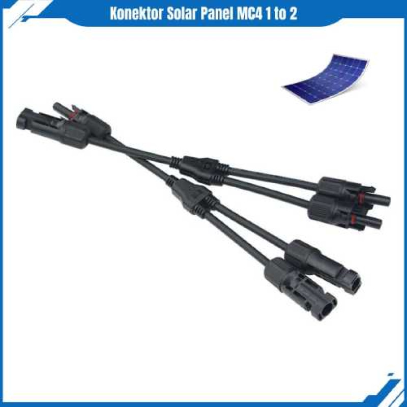Konektor Solar Panel MC4 1 To 2 Kabel Connector Male Female Solar Cell Surya Konektor Solar Panel MC4 1 To 2 Kabel Connector Male Female Solar Cell Surya